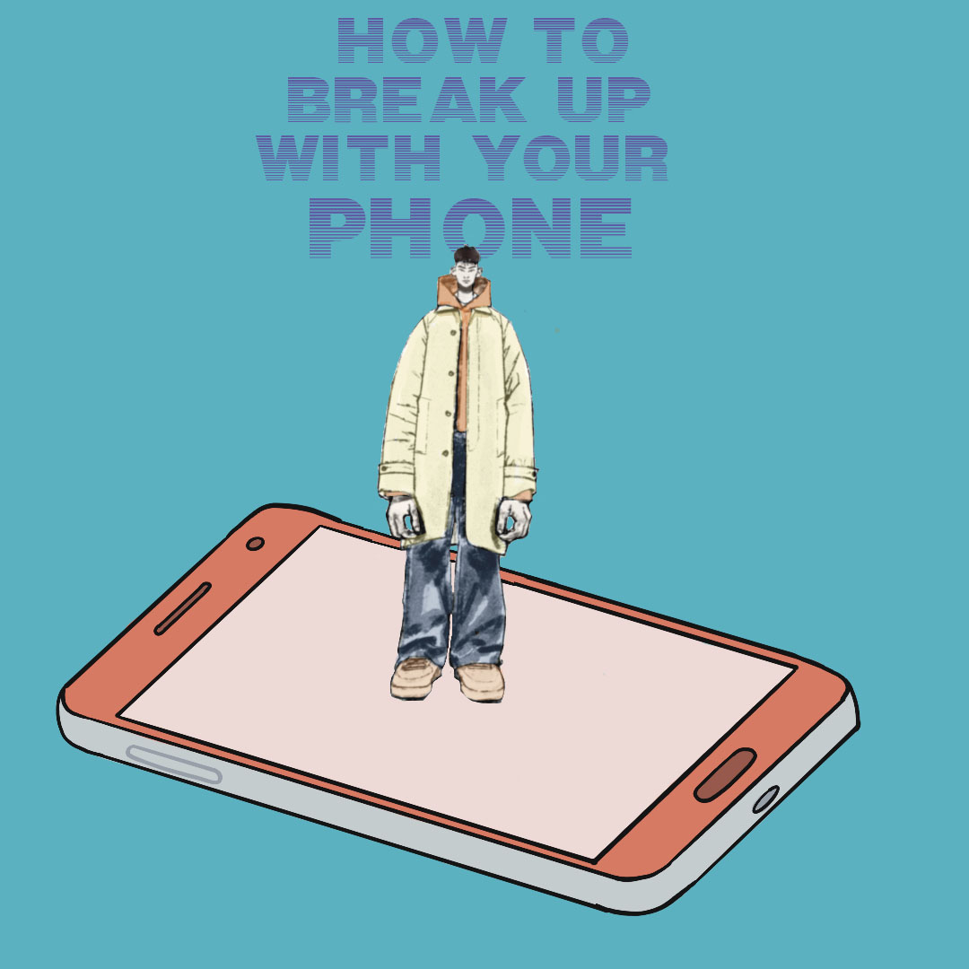An illustration of a young man standing on top of a smartphone with text above him that reads "How to break up with your phone"