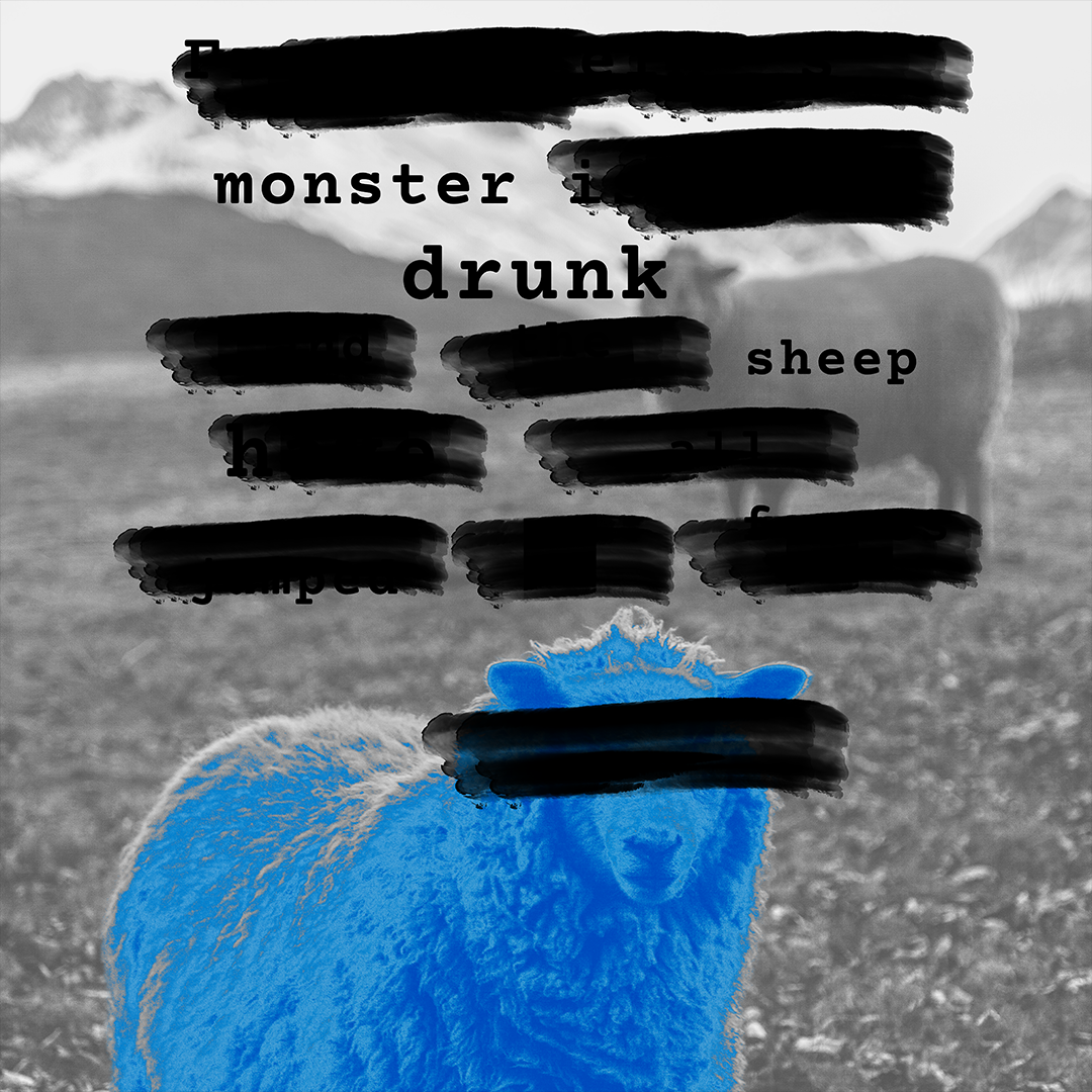 An image of a blue sheep in a field on a black and white background with a black splash painted over its face and more blackout splashes above it covering some of the text. The visible text reads: monster drunk sheep