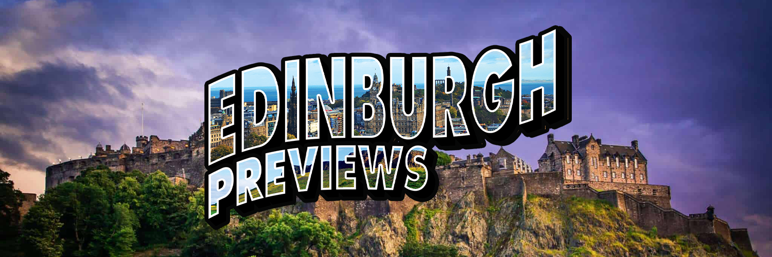Previews of Edinburgh Festival Fringe, the words Edinburgh Previews overlaid on a photograph of Edinburgh Castle.